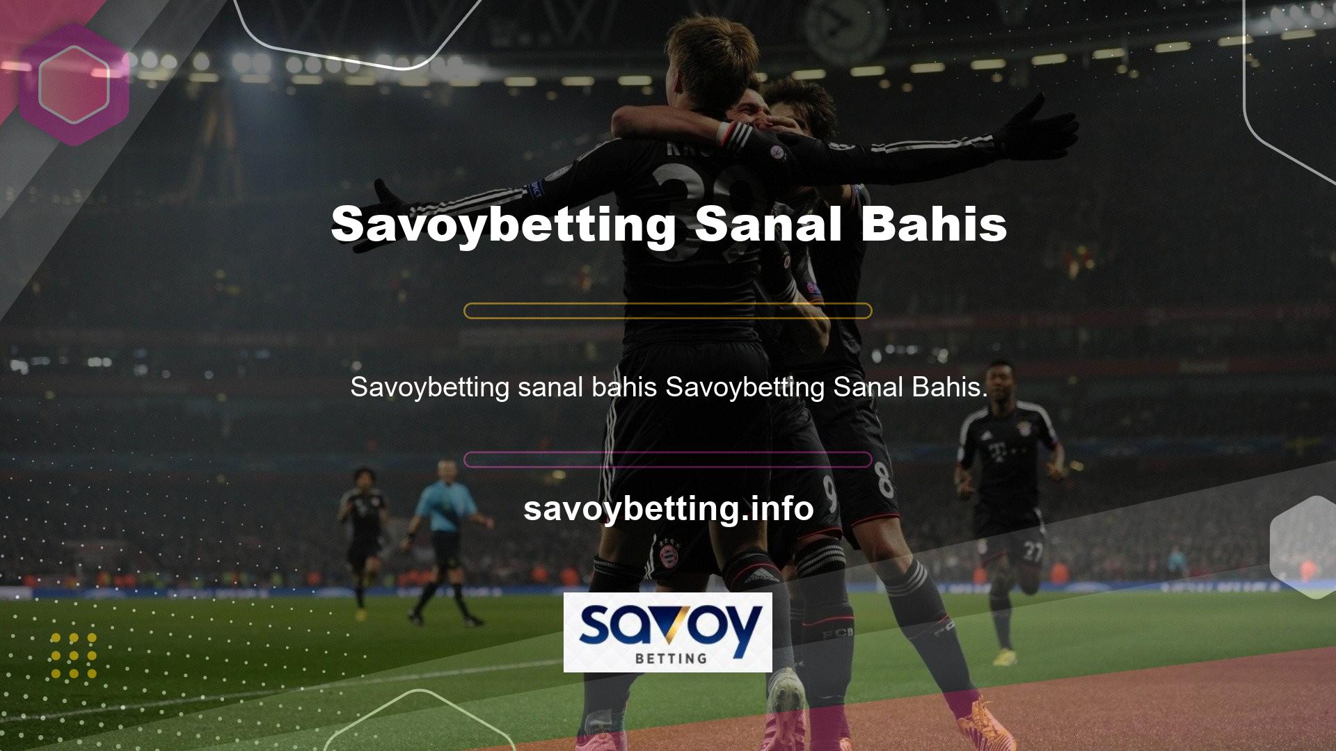 Savoybetting sanal bahis sitesi müşterilerine yeni hizmetler sunmaya başlıyor